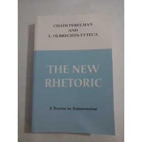  THE NEW RHETORIC  A Treatise on Argumentation  - CH.  PERELMAN & L. OLBRECHTS-TYTECA 